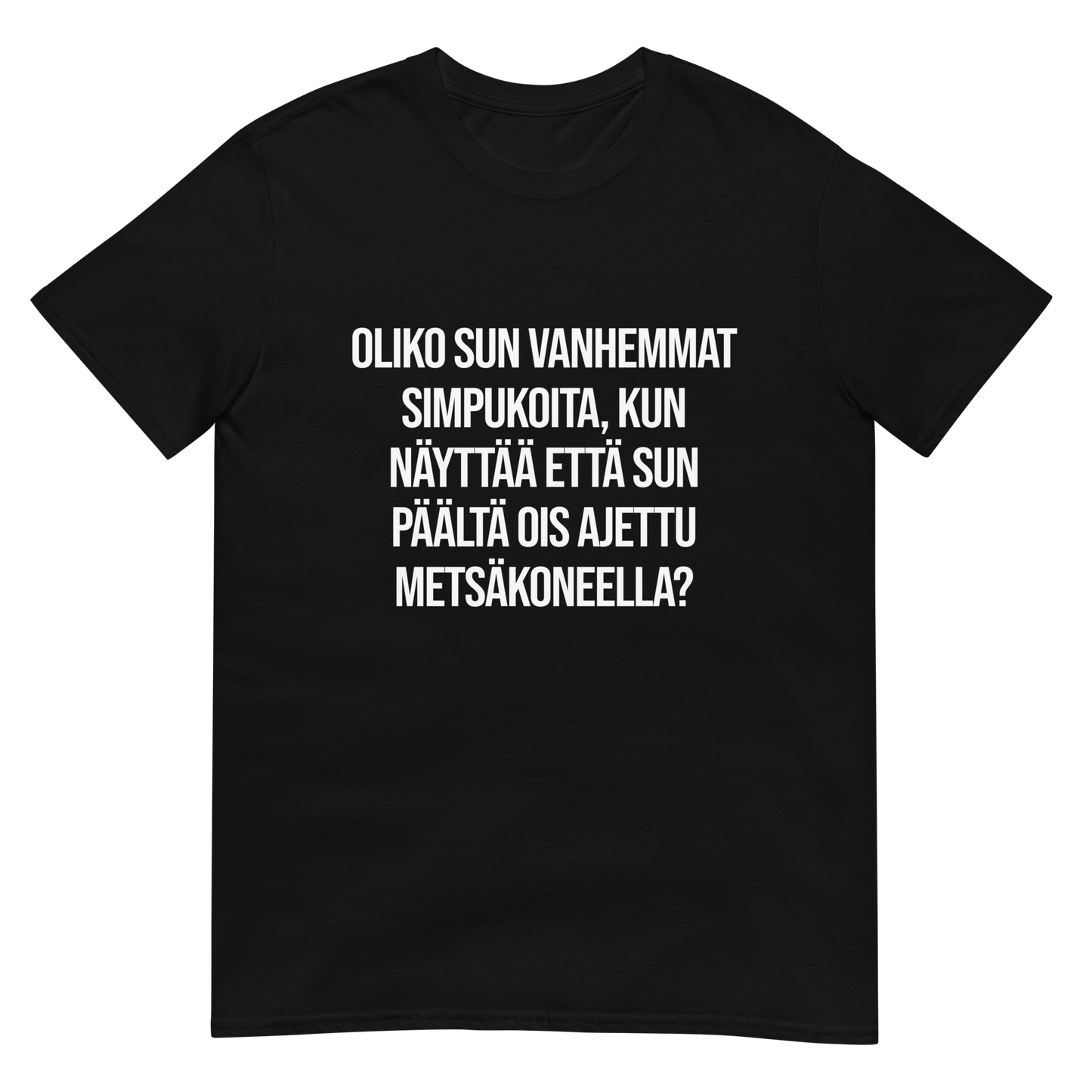 OLIKO SUN VANHEMMAT SIMPUKOITA, KUN... T-PAITA