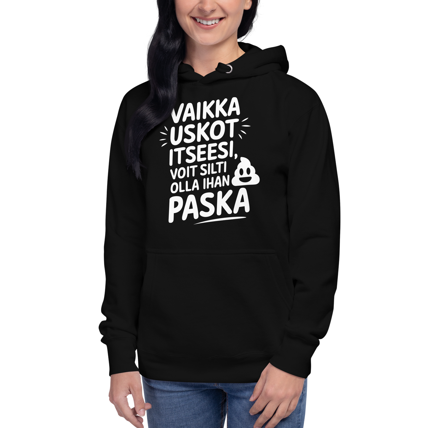 VAIKKA USKOT ITSEESI, VOIT SILTI OLLA IHAN PASKA HUPPARI